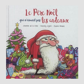 Pere noel qui n'aimait pas les cadeaux