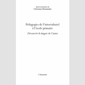 Pédagogies de l'interculturel à l'école primaire - découvrir