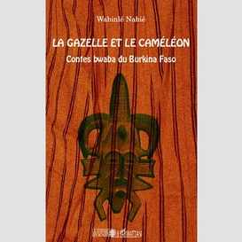 La gazelle et le caméléon - contes bwaba du burkina faso