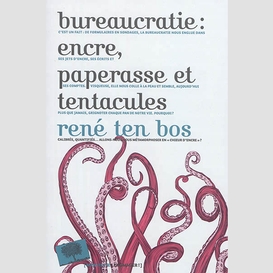 Bureaucratie  encre  paperasse et tent