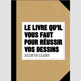 Livre qu'il vous faut pour reussir dessi