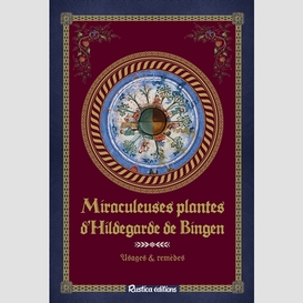 Miraculeuses plantes d'hildegarde bingen