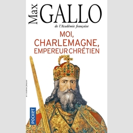 Moi charlemagne empereur chretien