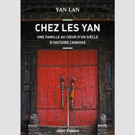 Chez les yan une famille coeur d'un siec