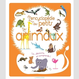 Encyclopedie des petits-les animaux (l')