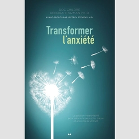 Transformer l'anxiété