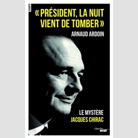 President -la nuit vient de tomber