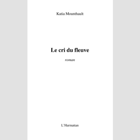 Le cri du fleuve