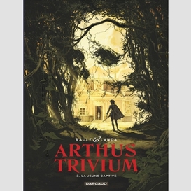 Arthus trivium t3  la jeune captive