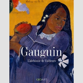 Gauguin l'alchimie de l'ailleurs