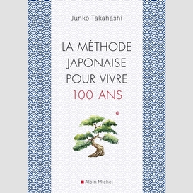 Methode japonaise pour vivre 100 ans