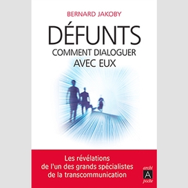 Defunts comment dialoguer avec eux