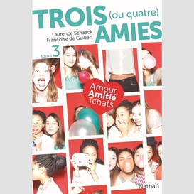 Trois (ou quatre) amies t3 amour amitie