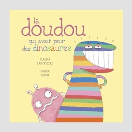 Doudou qui avait peur des dinosaures (la