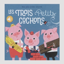 Trois petits cochons (les)