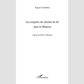 Les origines du chemin de fer dans le mantois - ligne de par