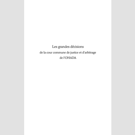 Les grandes décisions de la cour commune de justice et d'arbitrage de l'ohada