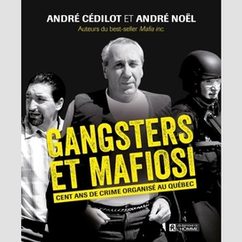 Gangsters et mafiosi -100 ans de crime