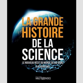 Grande histoire de la science (la)