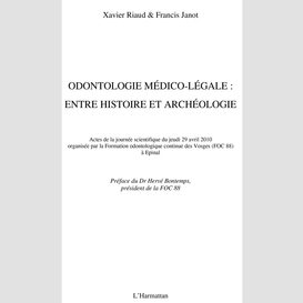 Odontologie médico-légale : - entre histoire et archéologie