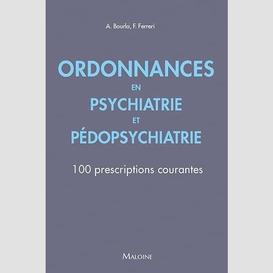 Ordonnaces en psychiatrie et pedospychia