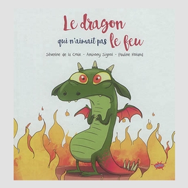 Dragon qui n'aimait pas le feu (le)