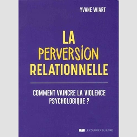 Perversion relationnelle (la)