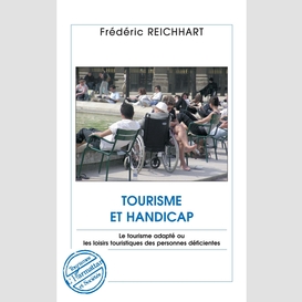 Tourisme et handicap - le tourisme adapté ou les loisirs tou