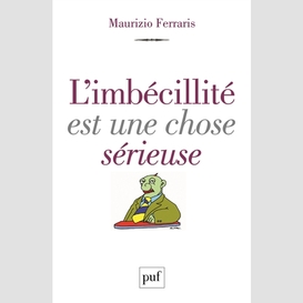 Imbecillite est une chose serieuse (l')