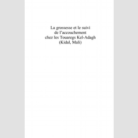 La grossesse et le suivi de l'accouchement chez les touaregs kel-adagh (kidal, mali)