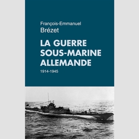 Guerre sous-marine allemande(1914-1945)