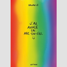 J'ai avale un arc-en-ciel