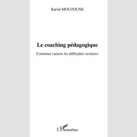 Le coaching pédagogique - comment vaincre les difficultés sc