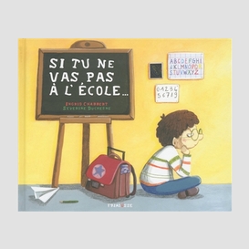 Si tu ne vas pas l'ecole