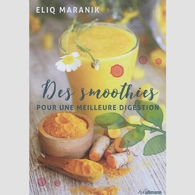 Des smoothies pour une meilleure digesti