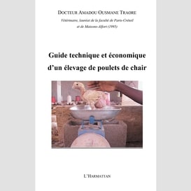 Guide technique et économique d'un élevage de poulets de cha