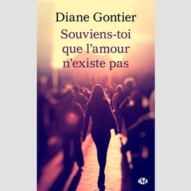 Souviens toi que l'amour n'existe pas