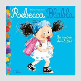 Rebecca blabla la rentree des classes