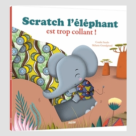 Scratch l'elephant est trop collant