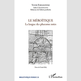 Le méroïtique - la langue des pharaons noirs - numéro 23