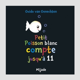 Petit poisson blanc compte jusqu'a 11