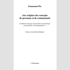 Aux origines des concepts de personne et de communauté - com