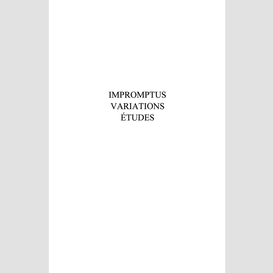 Impromptus. variations. etudes - essais de littérature génér