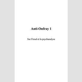 Anti-onfray 1 - sur freud et la psychanalyse