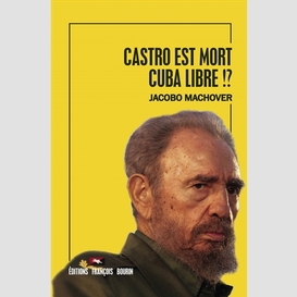 Castro est mort cuba libre