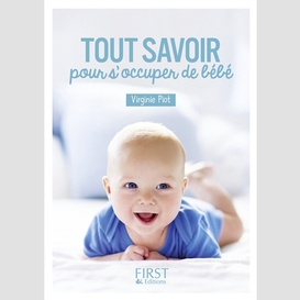 Tout savoir pour s'occuper de bebe