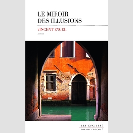 Miroir des illusions (le)