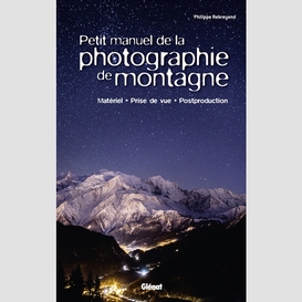 Petit manuel de la photographie montagne