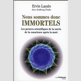 Nous sommes donc immortels