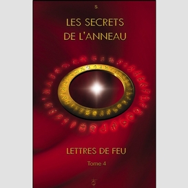 Lettres de feu t04 secrets de l'anneau